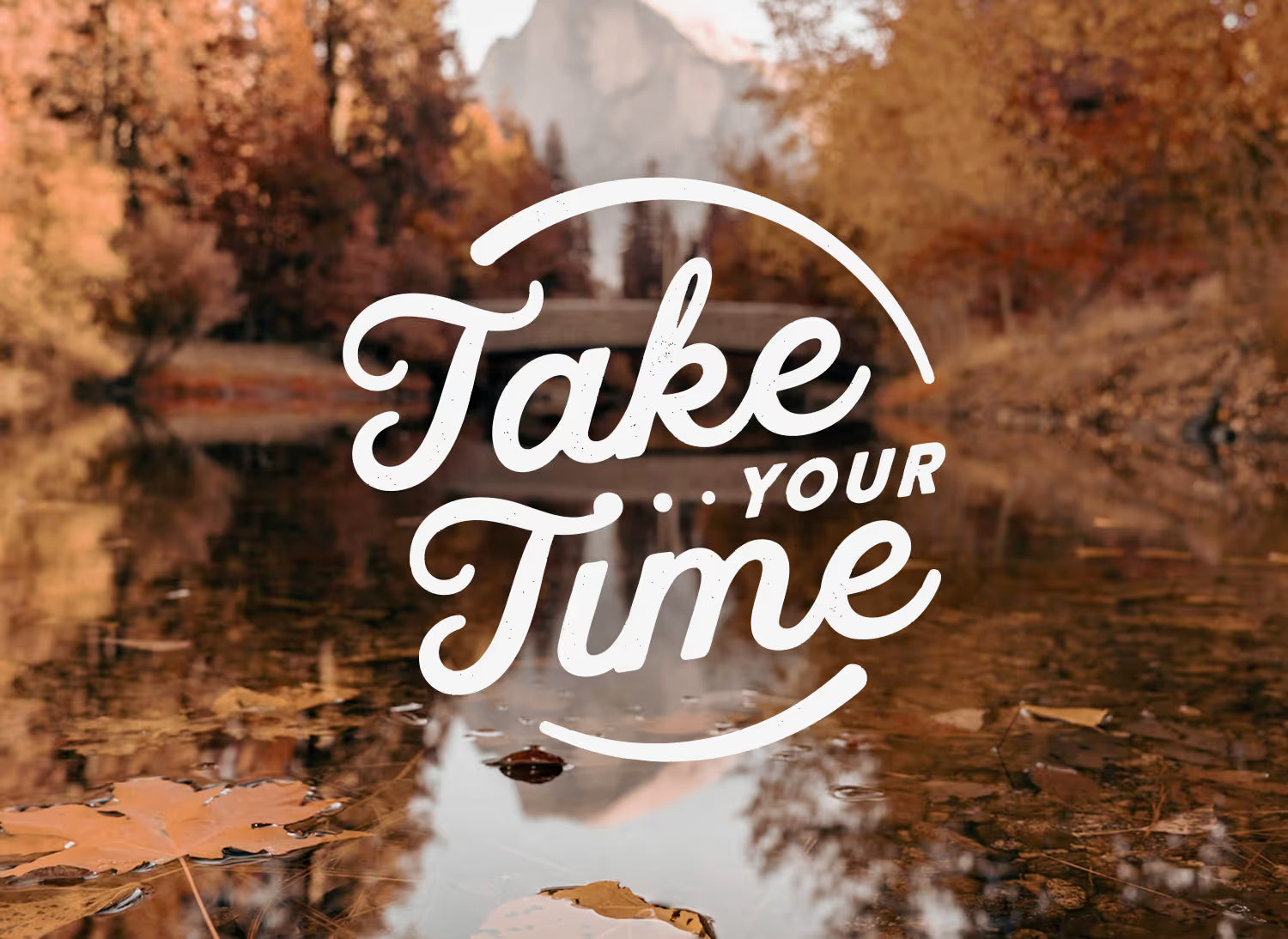 Take Your Time